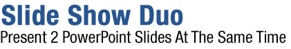 PresentationPlus - presentation 2 powerpoint slides at the same time