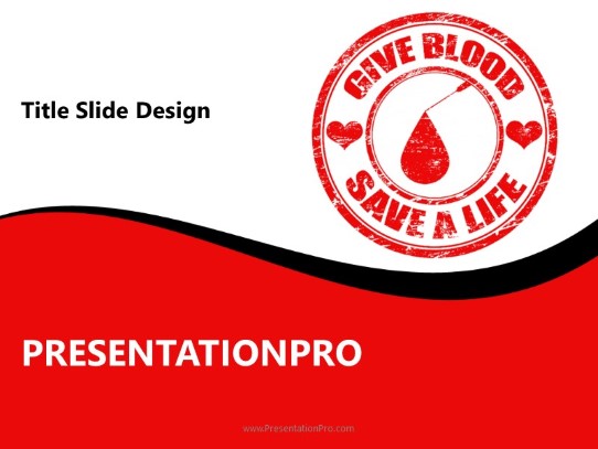Give Blood Save Life PowerPoint Template title slide design